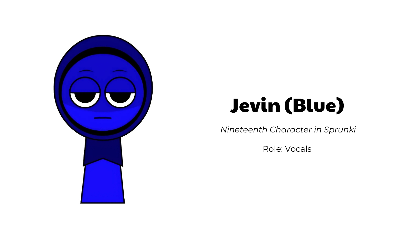 Jevin (Blue) - Nineteenth Character in Sprunki