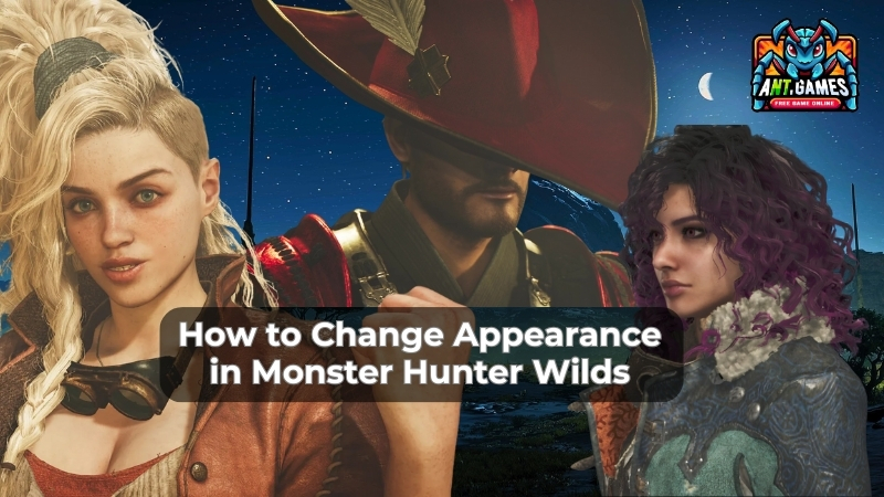 How to Change Appearance in Monster Hunter Wilds – AntGames Guide