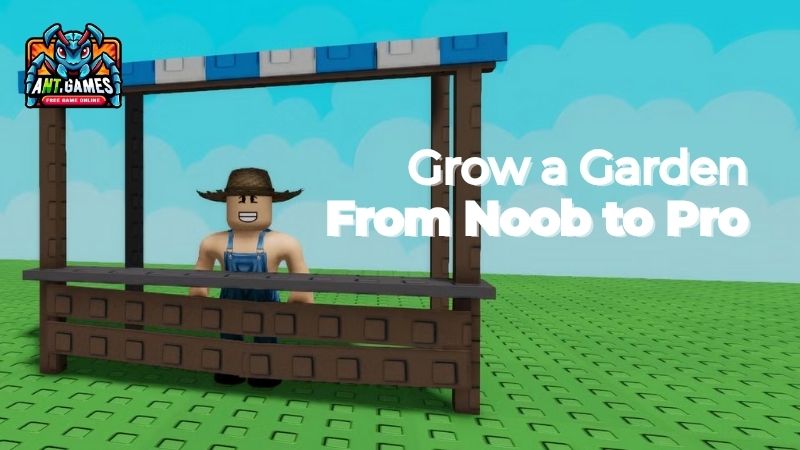 Grow a Garden – Full Game Guide from Noob to Pro