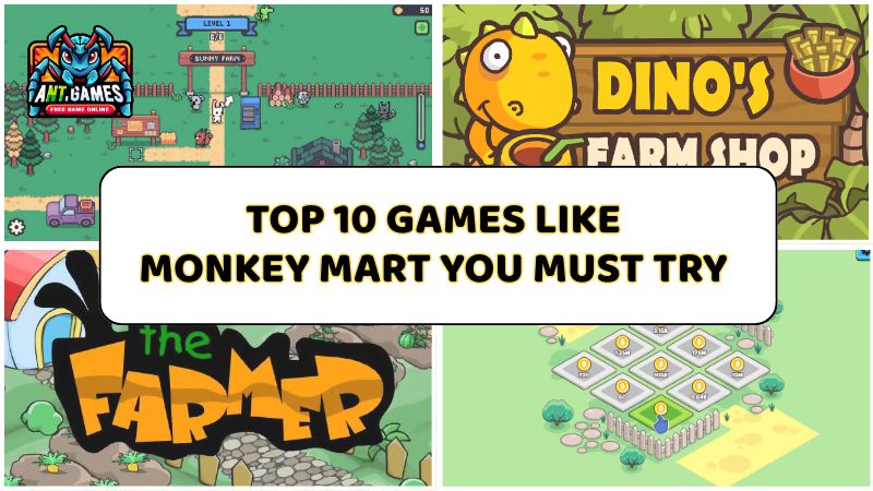 Top 10 Games Like Monkey Mart You Must Try