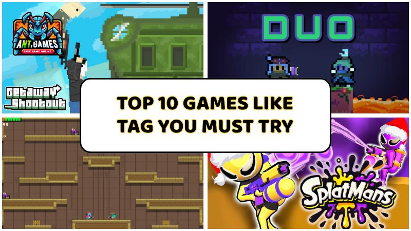 Top 10 Games Online Like Tag You Must Try