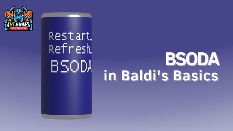 BSODA – Baldi’s Basics Wiki – AntGames Guide