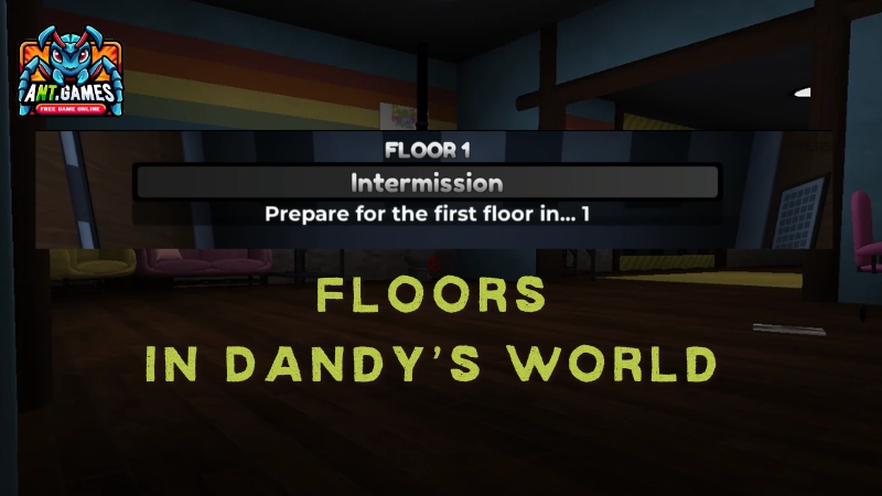 All Floors in Dandy’s World – AntGames