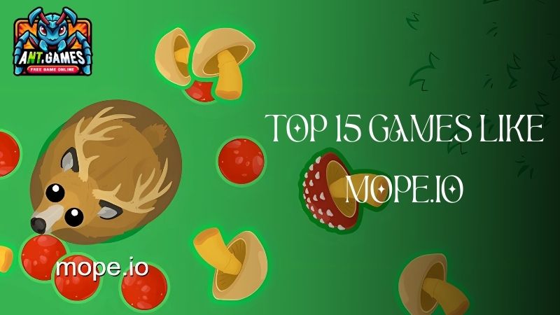 Top 15 Games Like Mope.io for Endless Fun