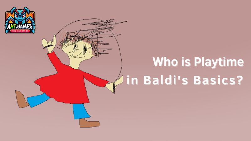 Playtime – Baldi’s Basics Wiki – AntGames Guide