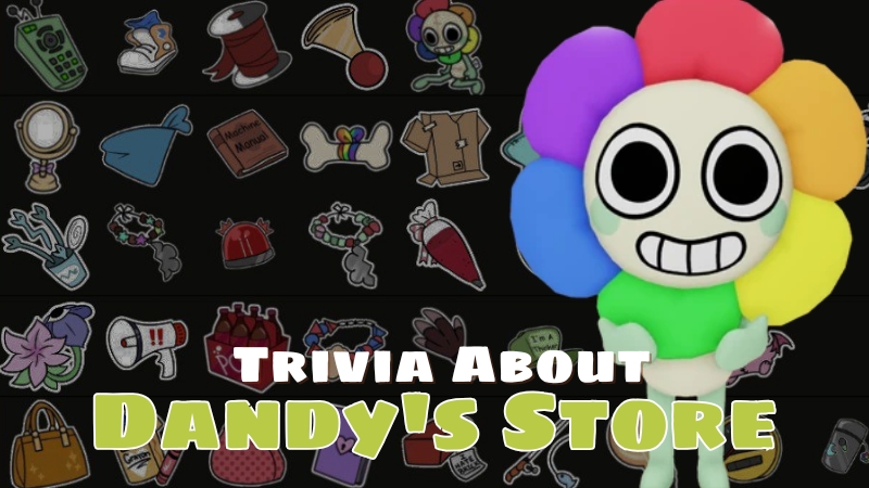 Trivia About Dandy's Store