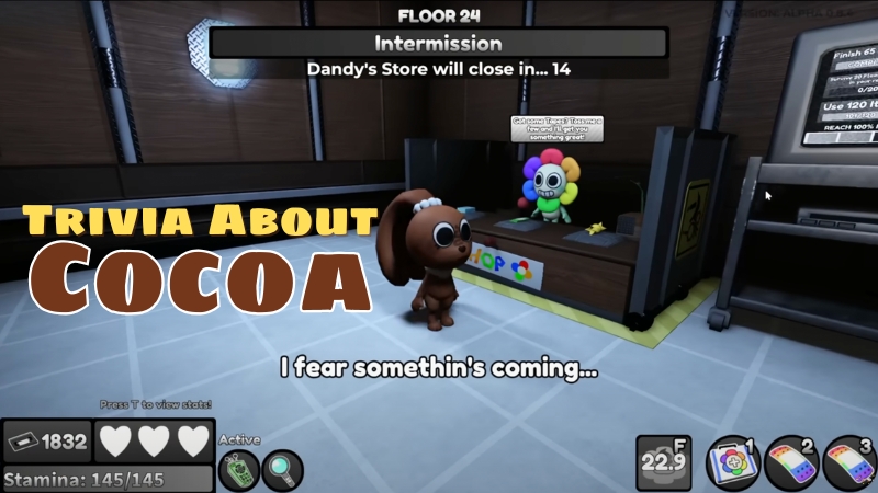 Exists About Cocoa in Dandy's World