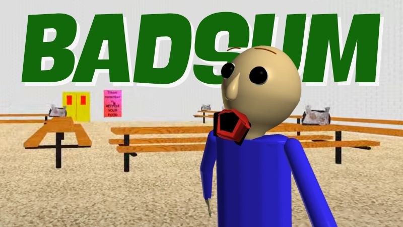 Who is BadSum from Baldi's Basics?